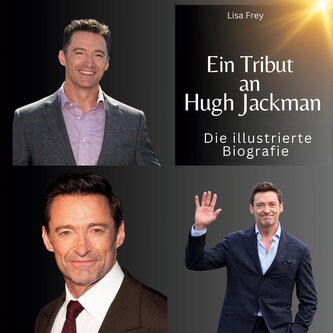 Ein Tribut an  Hugh Jackman