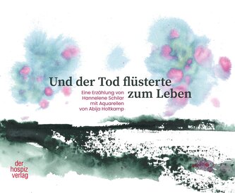Und der Tod flüsterte zum Leben