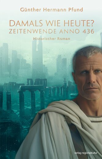 Damals wie heute? Zeitenwende Anno 436