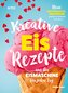 Kreative Eis Rezepte aus der Eismaschine für jeden Tag