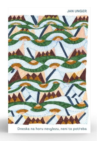 Dneska na horu nevylezu, není to potřeba