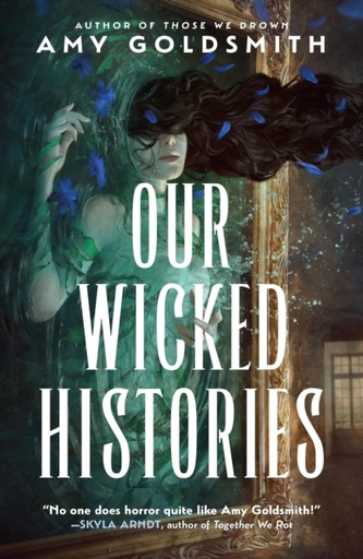 Our Wicked Histories Our Wicked Histories