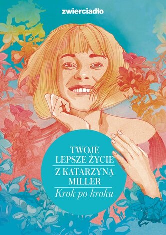 Twoje lepsze życie z Katarzyną Miller Twoje lepsze życie z Katarzyną Miller