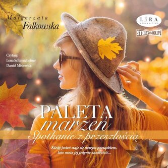 Paleta marzeń Spotkanie z przeszłością Paleta marzeń Spotkanie z przeszłością