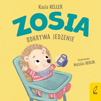 Zosia odkrywa jedzenie Zosia odkrywa jedzenie