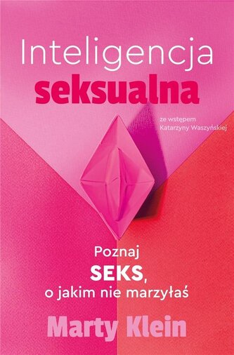 Inteligencja seksualna. Poznaj seks.. marzyłaś Inteligencja seksualna. Poznaj seks.. marzyłaś