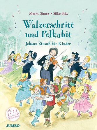 Walzerschritt und Polkahit. Johann Strauß für Kinder