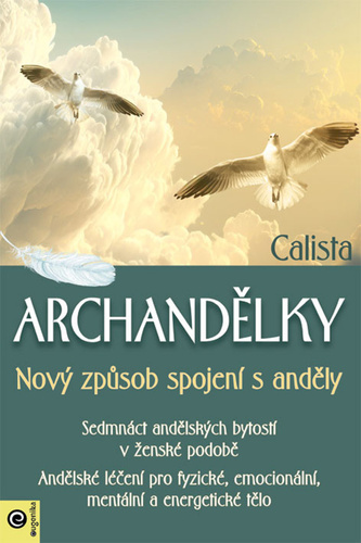 Archandělky - Nový způsob spojení s anděly Archandělky - Nový způsob spojení s anděly