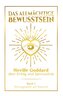 Das allmächtige Bewusstsein: Neville Goddard über Erfolg und Spiritualität - Buch 1 - Vortragsreihe auf Deutsch