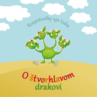 Ujo Ľubo a Junior: O štvorhlavom drakovi