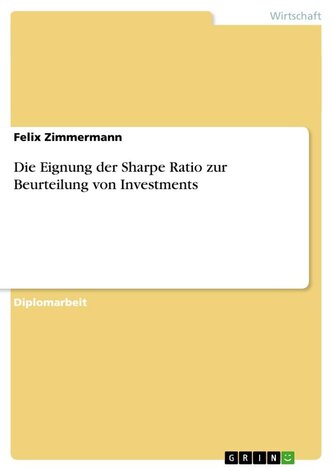 Die Eignung der Sharpe Ratio zur Beurteilung von Investments