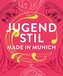 Jugendstil. Made in Munich