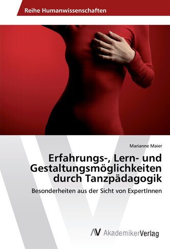 Erfahrungs-, Lern- und Gestaltungsmöglichkeiten durch Tanzpädagogik