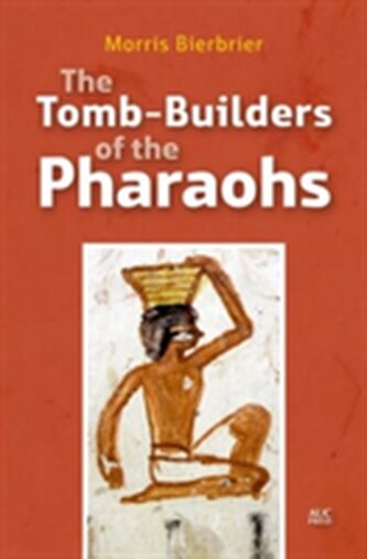 The Tomb-Builders of the Pharaohs