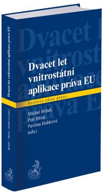Dvacet let vnitrostátní aplikace práva EU Dvacet let vnitrostátní aplikace práva EU