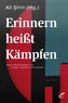Erinnern heißt Kämpfen