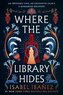 Where the Library Hides: the achingly romantic, lush sequel to What the River Knows
