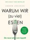 Warum wir zu viel essen