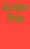 Cerebro Frito