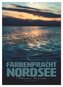 Farbenpracht Nordsee (Wandkalender 2025 DIN A3 hoch), CALVENDO Monatskalender