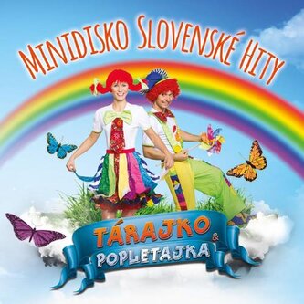 Tárajko a Popletajka: Minidisko slovenské hity Tárajko a Popletajka: Minidisko slovenské hity