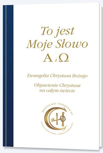 To jest Moje Słowo. Alfa i Omega To jest Moje Słowo. Alfa i Omega