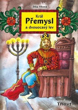 Král Přemysl a dvouocasý lev Král Přemysl a dvouocasý lev