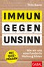 Immun gegen Unsinn