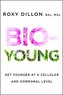 Bio-Young: Get Younger at a Cellular and Hormonal Level