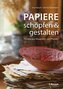 Papiere schöpfen und gestalten