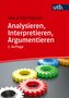 Analysieren, Interpretieren, Argumentieren