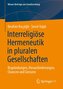 Interreligiöse Hermeneutik in pluralen Gesellschaften