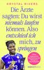 Die Ärzte sagten: Du wirst niemals laufen können. Also entschied ich mich zu springen