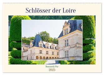 Schlösser der Loire - Romantik Pur (Wandkalender 2025 DIN A2 quer), CALVENDO Monatskalender