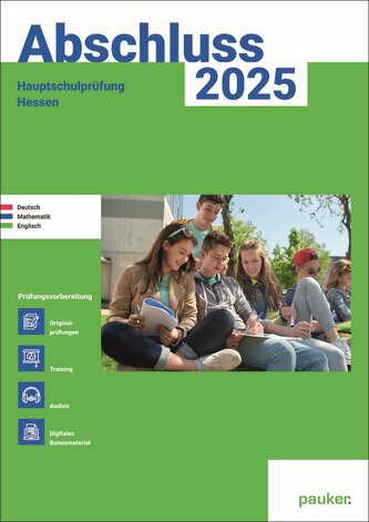 Abschluss 2025 - Hauptschulprüfung Hessen - Aufgabenband - Originalprüfungen mit Trainingsteil für die Fächer Deutsch, Mathemati