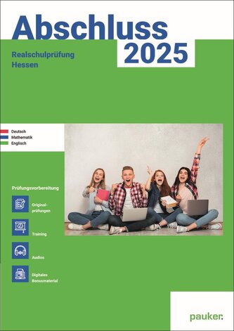 Abschluss 2025 - Realschulprüfung Hessen - Aufgabenband - Originalprüfungen mit Trainingsteil für die Fächer Deutsch, Mathematik