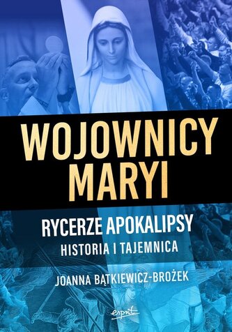 Wojownicy Maryi Rycerze Apokalipsy Wojownicy Maryi Rycerze Apokalipsy
