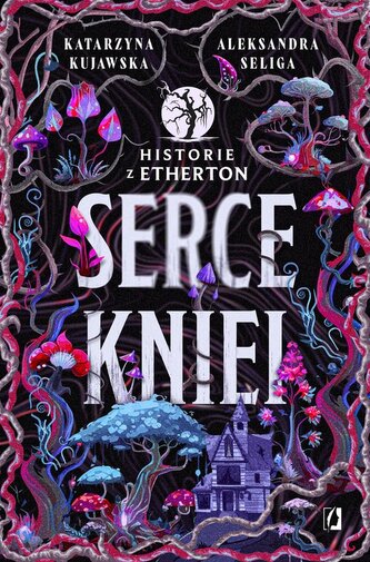 Serce kniei. Historie z Etherton. Tom 2