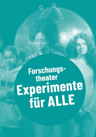 Forschungstheater - Experimente für alle