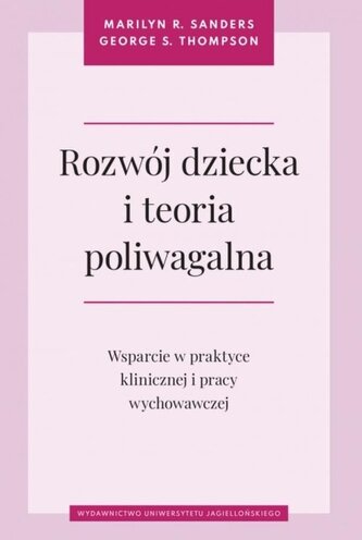 Rozwój dziecka i teoria poliwagalna Rozwój dziecka i teoria poliwagalna