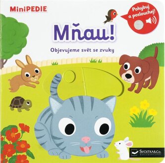 MiniPEDIE Mňau! Objevujeme svět se zvuky MiniPEDIE Mňau! Objevujeme svět se zvuky