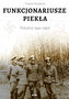 Funkcjonariusze piekła. Potulice 1941-1950