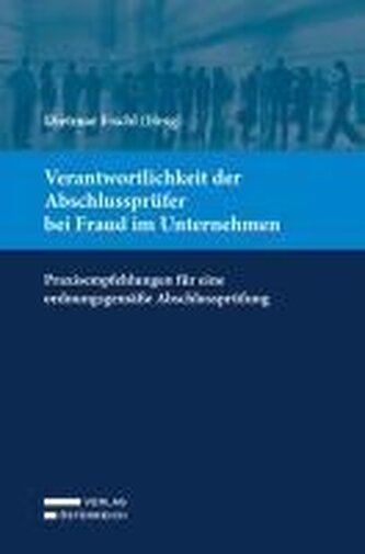 Verantwortlichkeit der Abschlussprüfer bei Fraud im Unternehmen