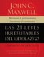 Las 21 Leyes Irrefutables del Liderazgo, Cuaderno de Ejercicios