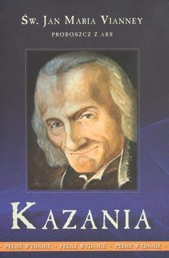 Kazania - proboszcz z Ars T.1 Vianney Kazania - proboszcz z Ars T.1 Vianney