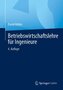 Betriebswirtschaftslehre für Ingenieure