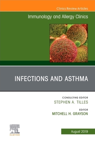 Infections and Asthma, An Issue of Immunology and Allergy Clinics of North America