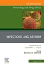 Infections and Asthma, An Issue of Immunology and Allergy Clinics of North America