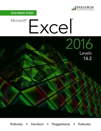 Benchmark Series: Microsoft (R) Excel 2016 Levels 1 and 2