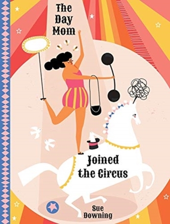 DAY MOM JOINED THE CIRCUS